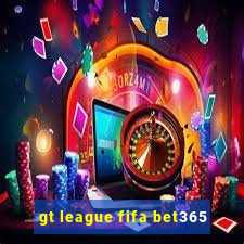 gt league fifa bet365