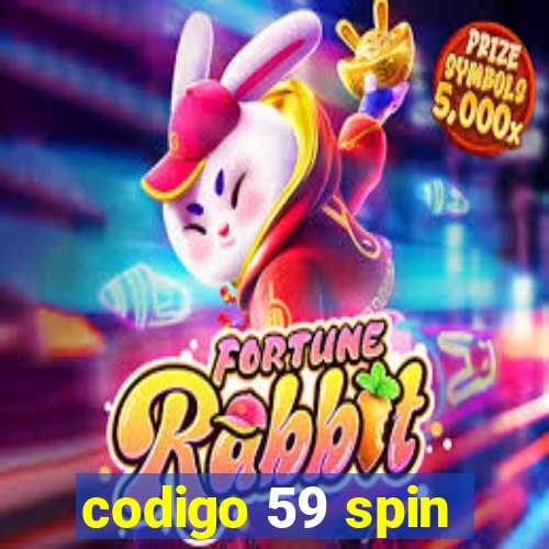 codigo 59 spin