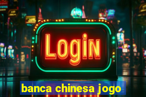 banca chinesa jogo