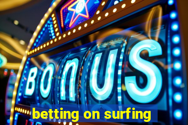 betting on surfing