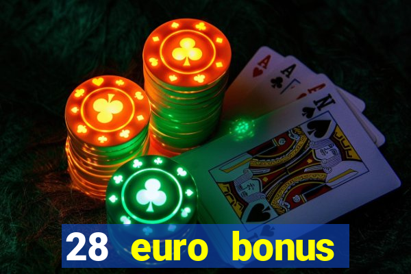 28 euro bonus casino online