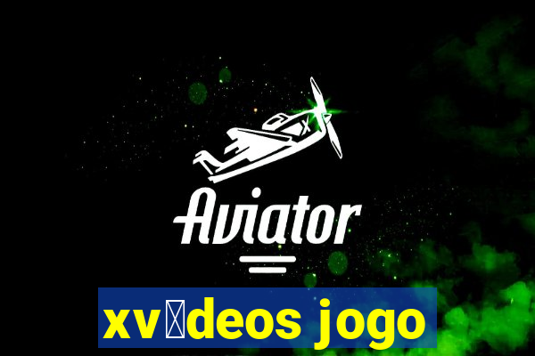 xv铆deos jogo