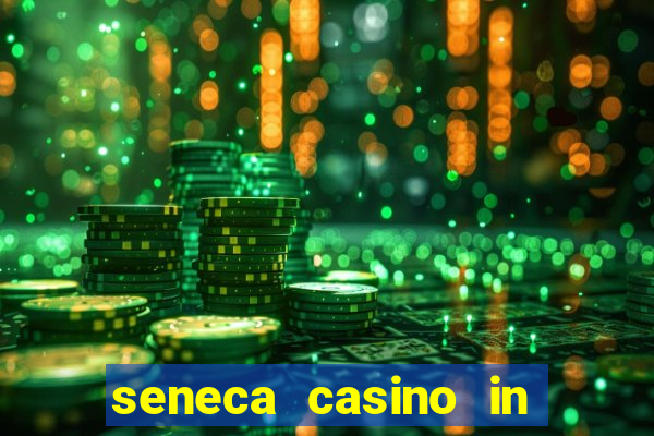 seneca casino in niagara falls new york