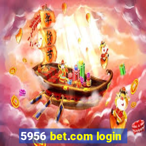 5956 bet.com login