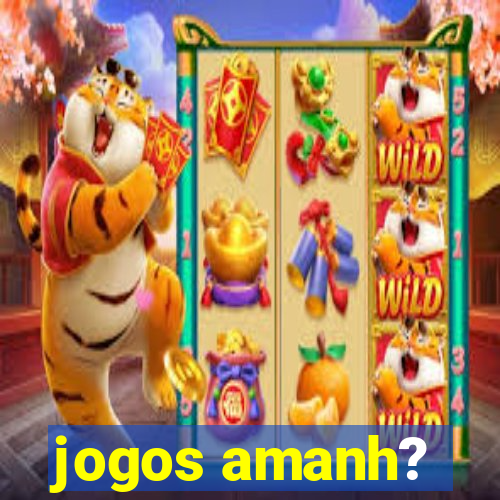 jogos amanh?