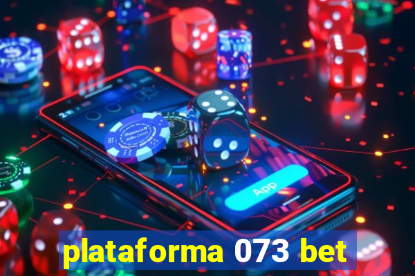 plataforma 073 bet