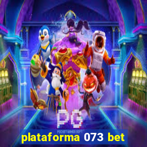 plataforma 073 bet