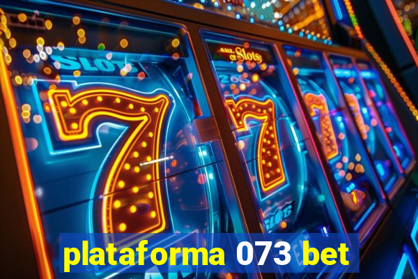 plataforma 073 bet