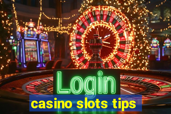 casino slots tips