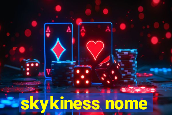 skykiness nome