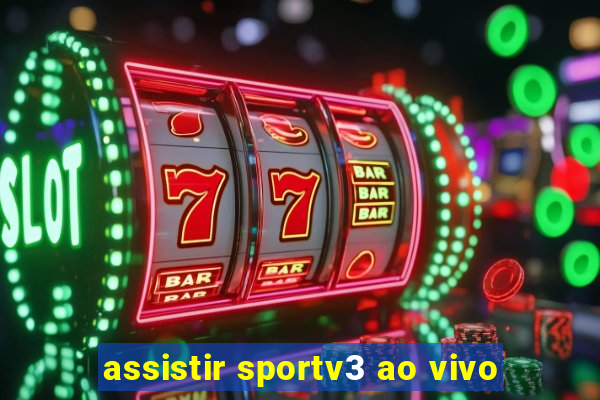 assistir sportv3 ao vivo