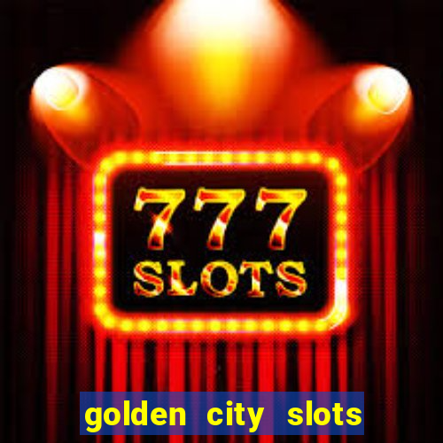 golden city slots vegas casino