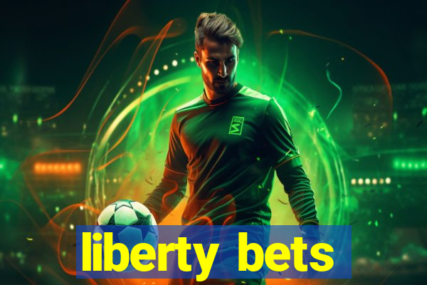 liberty bets