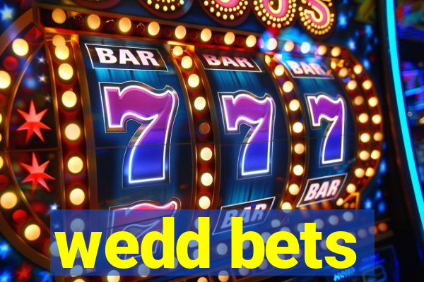 wedd bets