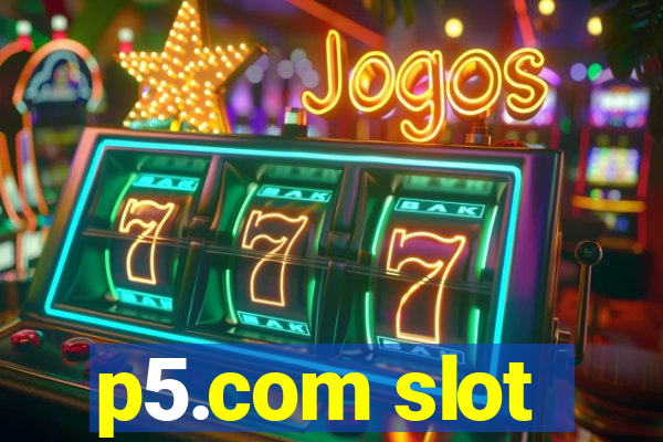 p5.com slot