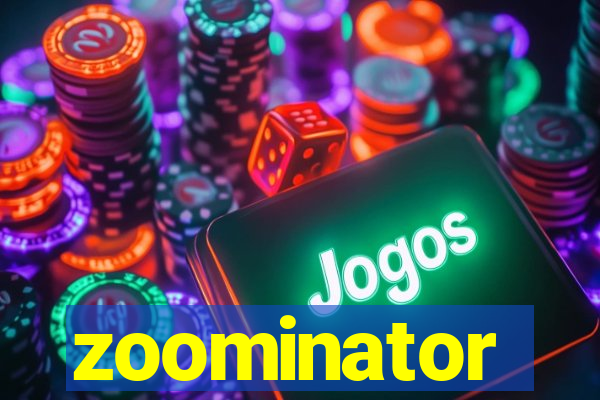 zoominator