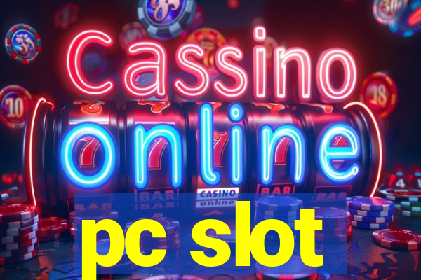 pc slot