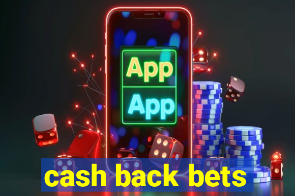 cash back bets