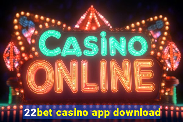 22bet casino app download