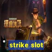 strike slot