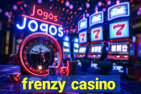 frenzy casino