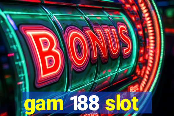 gam 188 slot