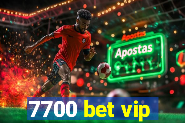 7700 bet vip