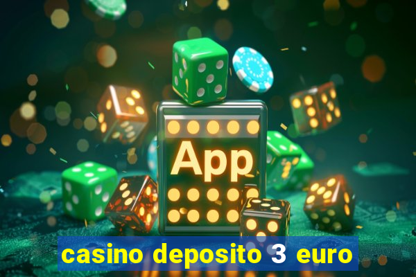 casino deposito 3 euro