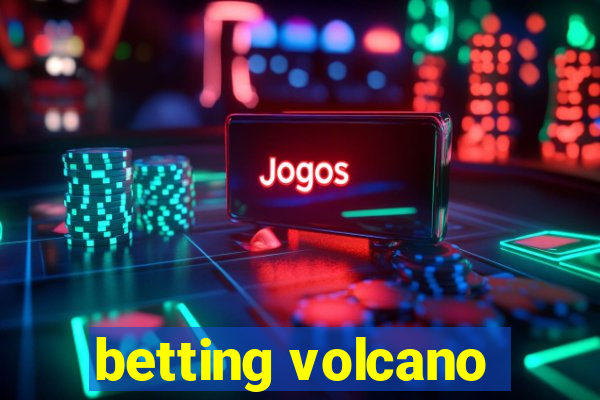 betting volcano