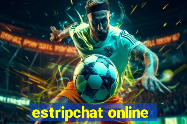 estripchat online