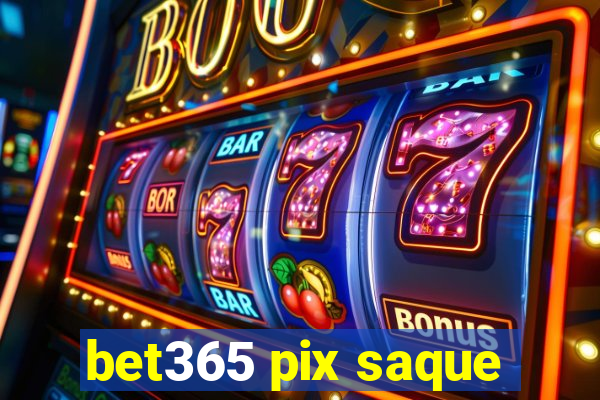 bet365 pix saque