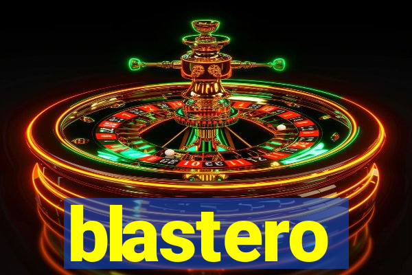 blastero