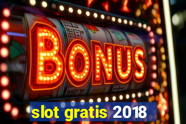 slot gratis 2018