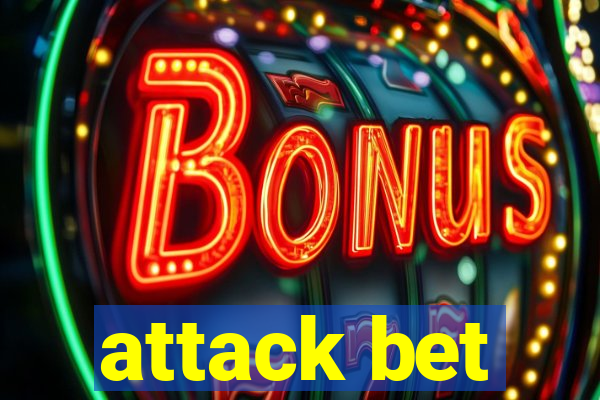 attack bet