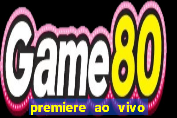 premiere ao vivo gratis futebol