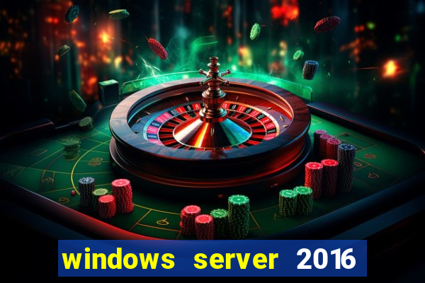 windows server 2016 download iso