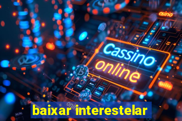 baixar interestelar