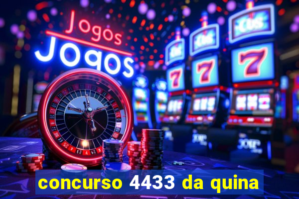 concurso 4433 da quina