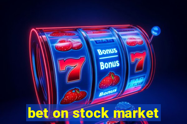 bet on stock market