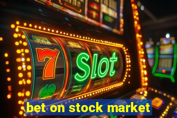 bet on stock market