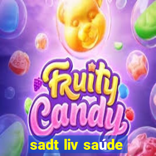 sadt liv saúde