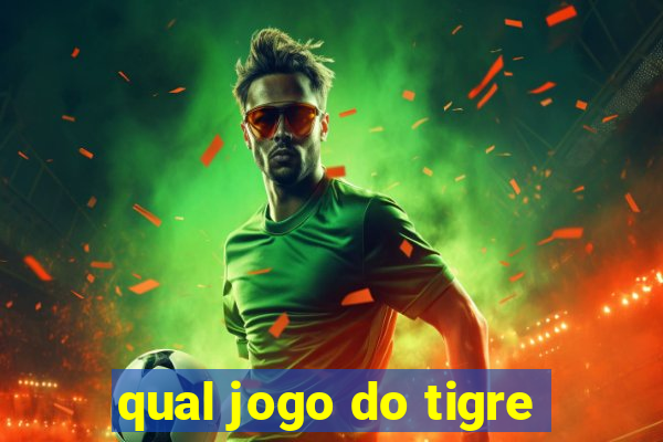 qual jogo do tigre