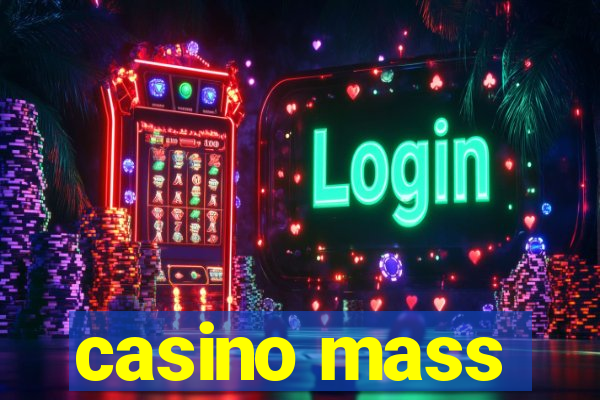 casino mass