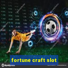 fortune craft slot