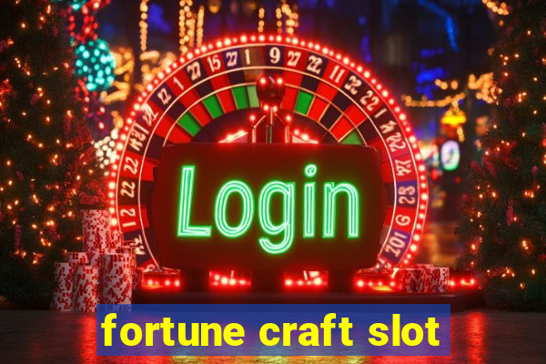 fortune craft slot