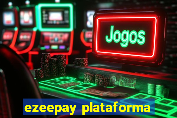 ezeepay plataforma