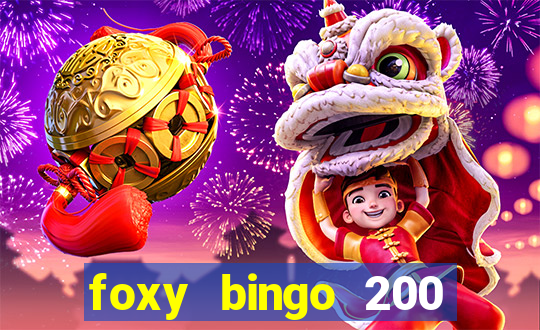 foxy bingo 200 free spins