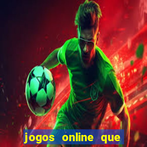 jogos online que pagam dinheiro