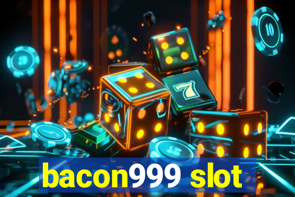 bacon999 slot