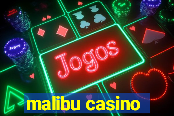 malibu casino